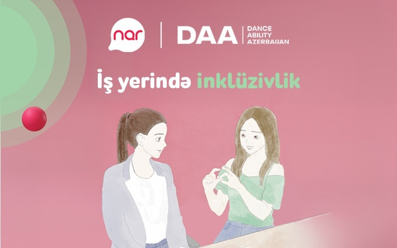 “Nar”ın dəstəyi ilə inklüzivliyə dair real həyat hekayələri təqdim edilir - FOTOLAR