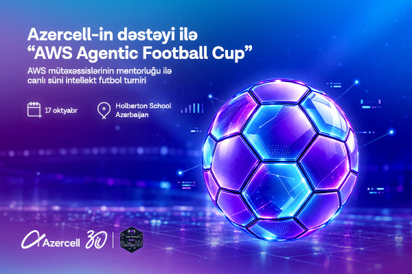 Azercell-in dəstəyi ilə Bakıda “AWS Agentic Football Cup” - süni intellekt komandaları arasında virtual futbol turniri keçiriləcək