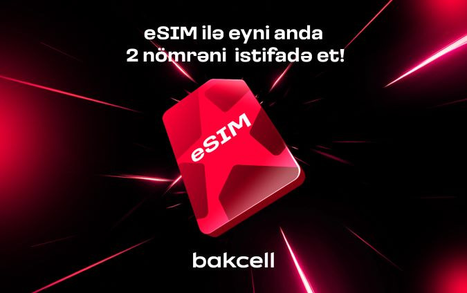 “Bakcell eSIM” ilə eyni anda iki nömrədən istifadə edin