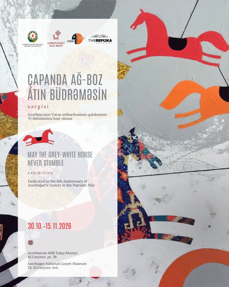 “Çapanda ağ-boz atın büdrəməsin” sərgisi açılacaq - Milli Xalça Muzeyində&nbsp;