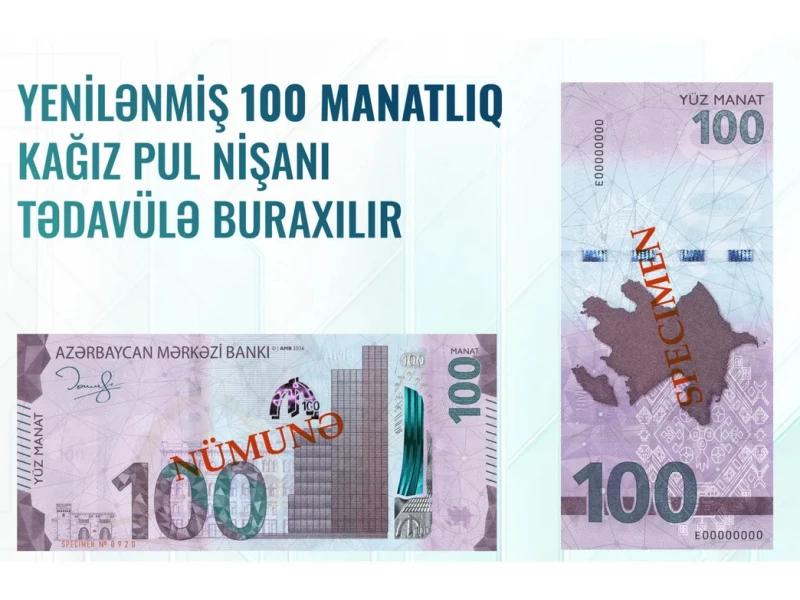 YENİ 100 MANATLIQ PUL BURAXILIR - Mərkəzi Bank açıqlama yaydı + FOTO